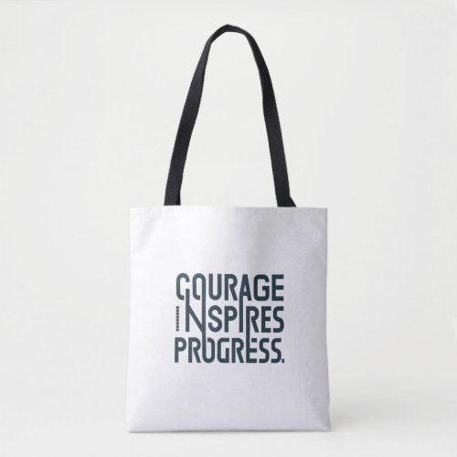 courage inspire progress tote bag