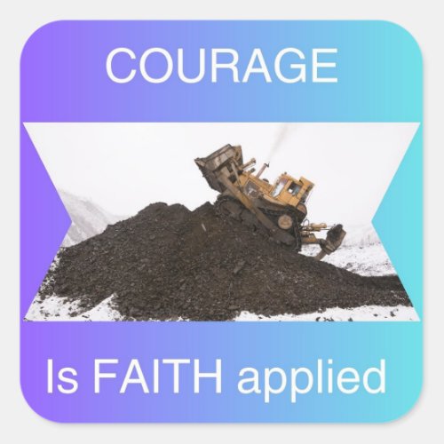 Courage is faith applied stickers