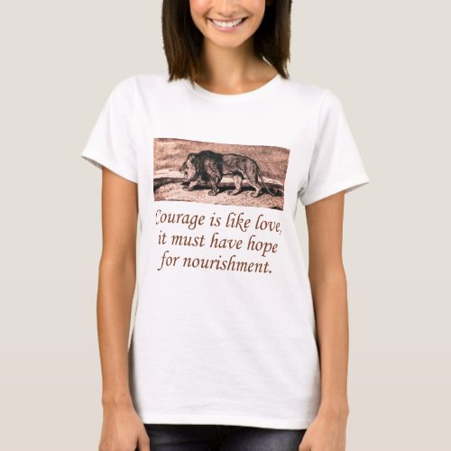 Courage Is Like Love T_Shirt