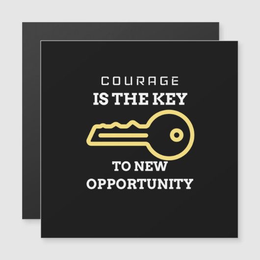 Courage is the key to new opportunity (Front/Back)