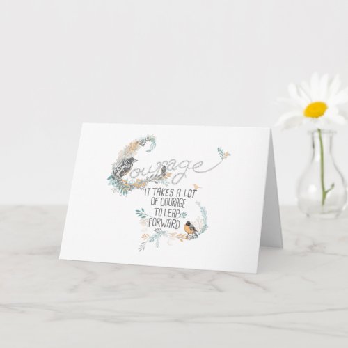 Courage It Takes A Lot To Leap Forward Get Well Card