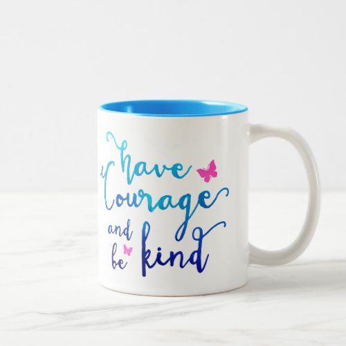 Courage  Kindness Coffee Mug