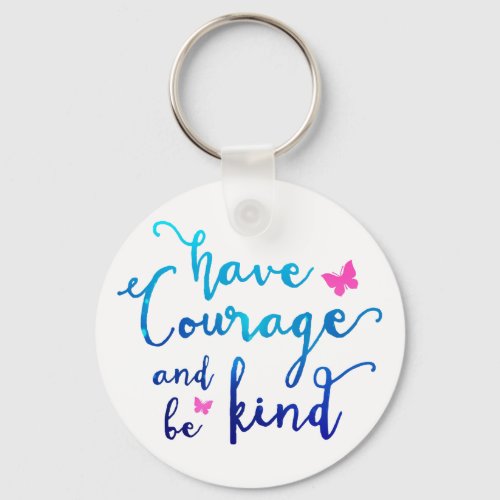 Courage  Kindness Keychain