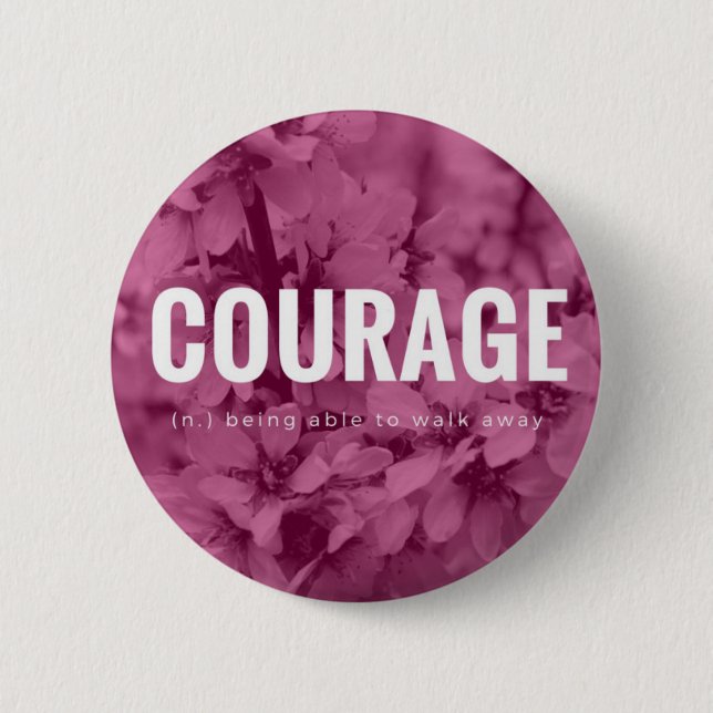 "Courage" Motivational Badge Button (Front)