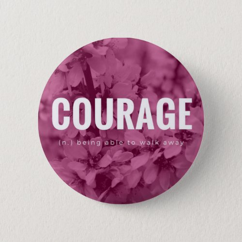 Courage Motivational Badge Button