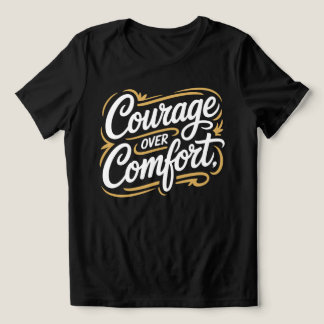 Courage Over Comfort Calligraphy Tee