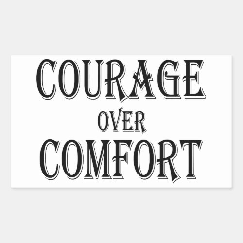 Courage Over Comfort Rectangular Sticker