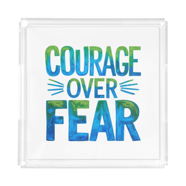 Courage over fear acrylic tray (Front)