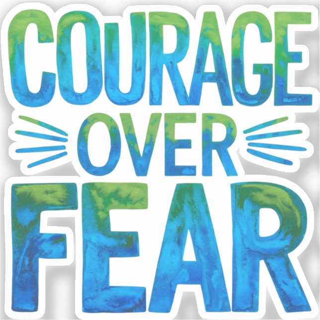 Courage over fear sticker (Front)