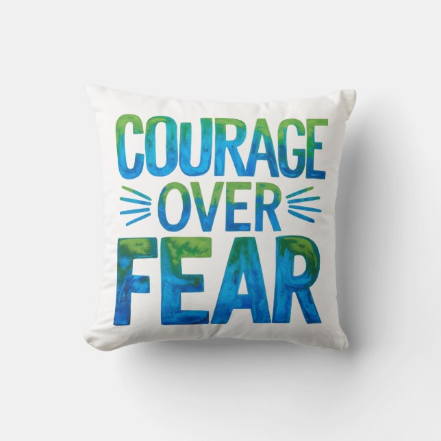 Courage over fear throw pillow (Front)