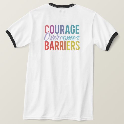 Courage Overcome Barriers T_Shirt