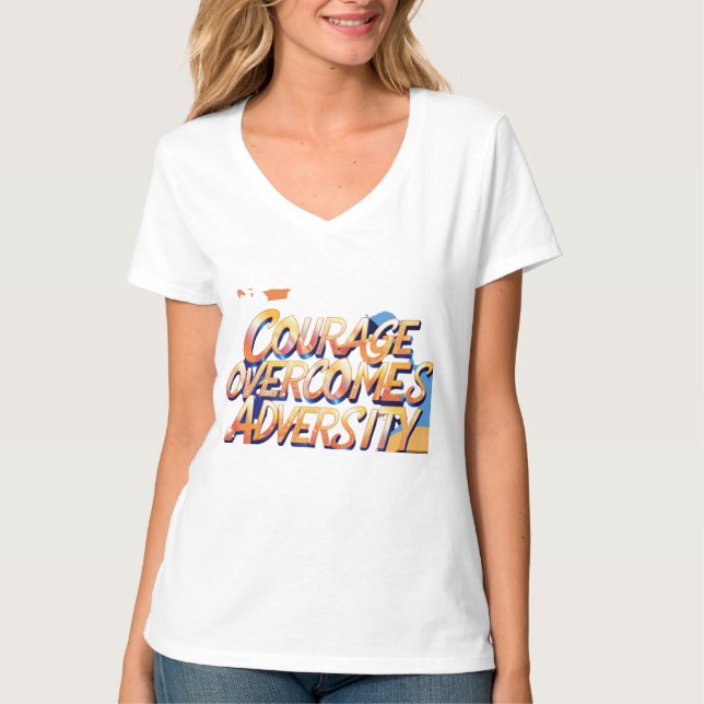 "Courage Overcomes Adversity" T-Shirt Design (Front)