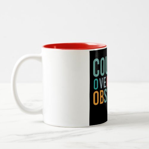 Courage Overcomes Obstacles in multicolor Two_Tone Coffee Mug
