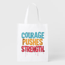 Courage Pushes Strength