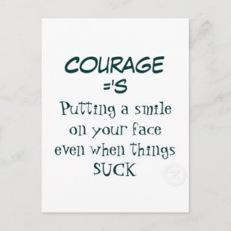 Courage Quote - Smiling when Life Sucks: Postcard
