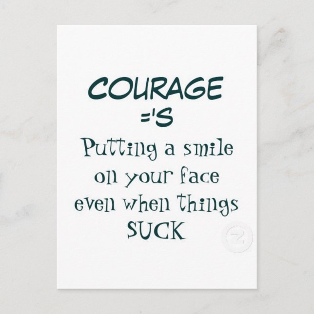 Courage Quote - Smiling when Life Sucks: Postcard (Front)