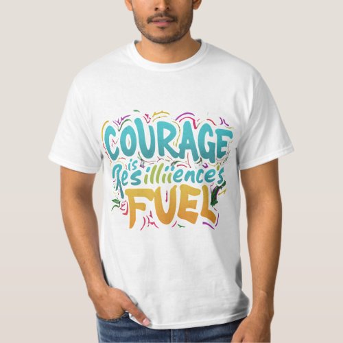 Courage resilience mens tshirt