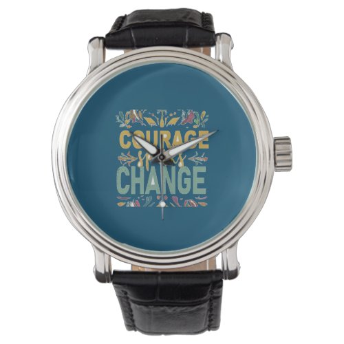 Courage Sparks Change Watch
