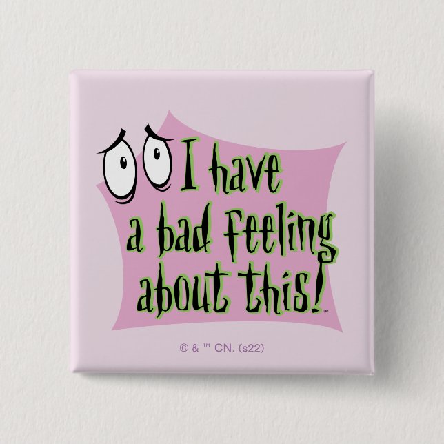 Courage the Cowardly Dog | I Have a Bad Feeling… Button (Front)