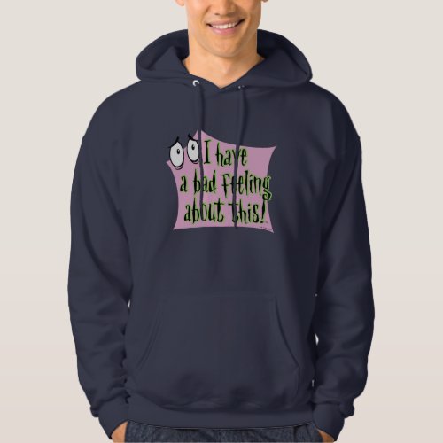 Courage the Cowardly Dog  I Have a Bad Feeling Hoodie