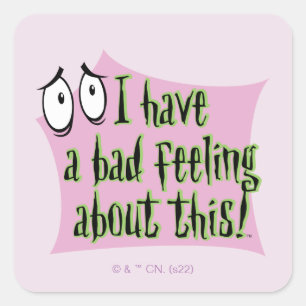 Courage the Cowardly Dog I Have a Bad Feeling… Square Sticker