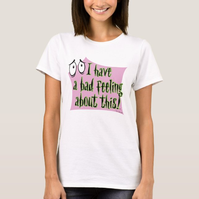 Courage the Cowardly Dog | I Have a Bad Feeling… T-Shirt (Front)