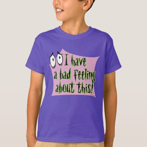 Courage the Cowardly Dog  I Have a Bad Feeling T_Shirt