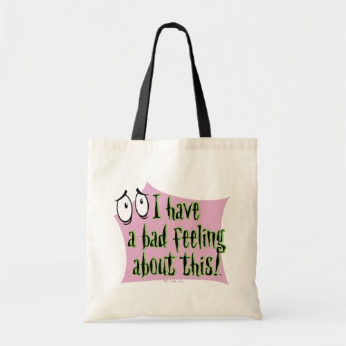 Courage the Cowardly Dog  I Have a Bad Feeling Tote Bag