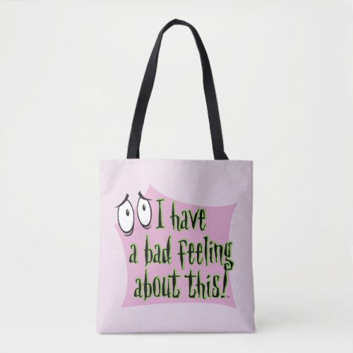 Courage the Cowardly Dog  I Have a Bad Feeling Tote Bag