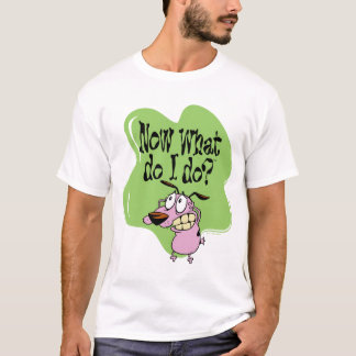Courage the Cowardly Dog | Now What Do I Do? T-Shirt