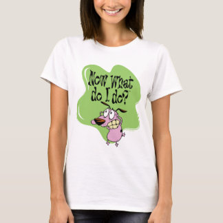 Courage the Cowardly Dog | Now What Do I Do? T-Shirt