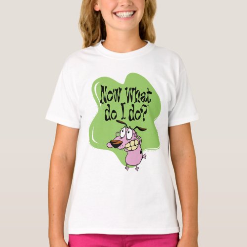 Courage the Cowardly Dog  Now What Do I Do T_Shirt