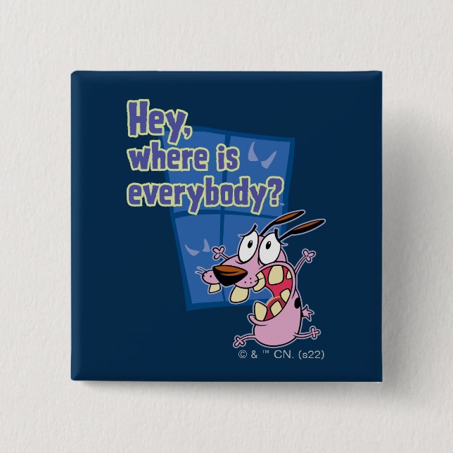 Courage the Cowardly Dog | Where is everybody? Button (Front)