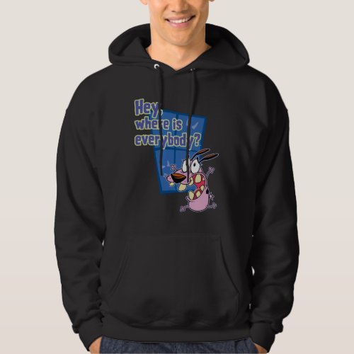 Courage the Cowardly Dog  Where is everybody Hoodie