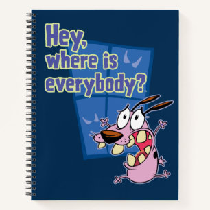 Courage the Cowardly Dog Where is everybody? Notebook