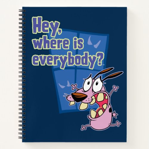 Courage the Cowardly Dog  Where is everybody Notebook