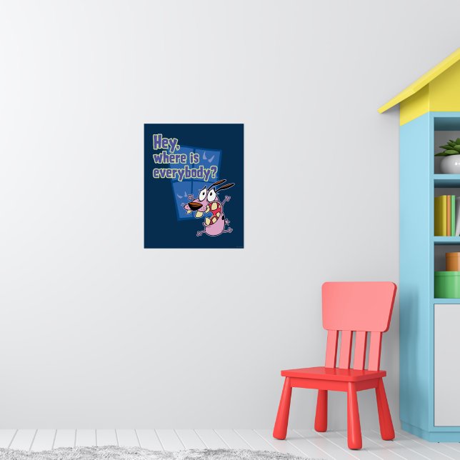 Courage the Cowardly Dog | Where is everybody? Poster | Zazzle