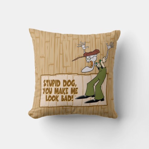 Courage the Cowardly Dog  You Make Me Look Bad Throw Pillow