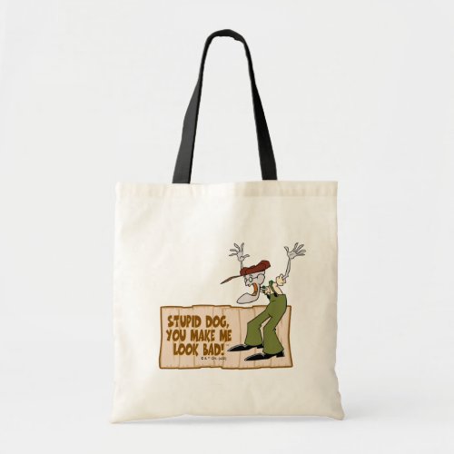 Courage the Cowardly Dog  You Make Me Look Bad Tote Bag
