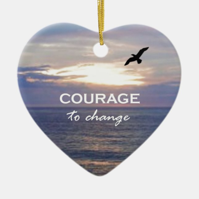 Courage To Change Ceramic Ornament (Front)