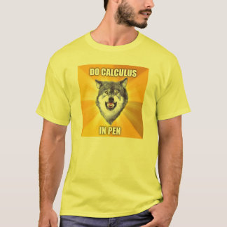 Courage Wolf Best Calculus in pen T-Shirt