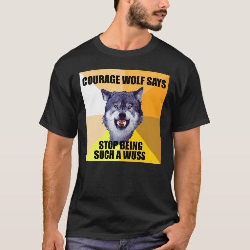 COURAGE WOLF Says T_Shirt