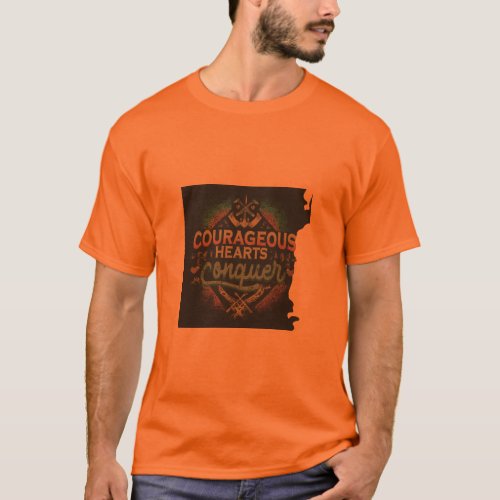 Courageous Hearts Conquer T_Shirt