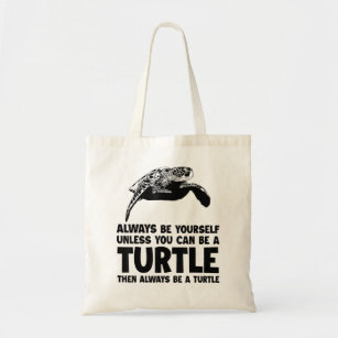 Courageous Strong Sea Turtle Always Be Yourself Un Tote Bag