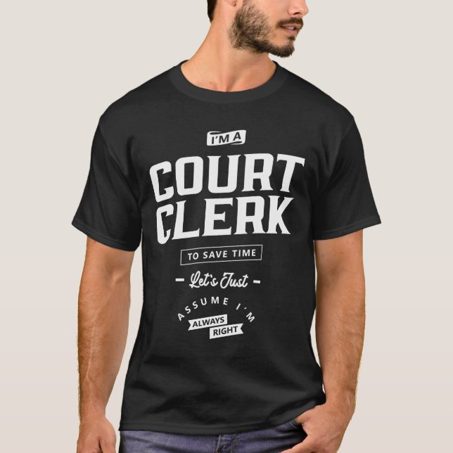 Court Clerk Funny Job Title Profession T-Shirt (Front)