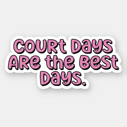 Court Days are the Best Days Pink Pickleball Sticker