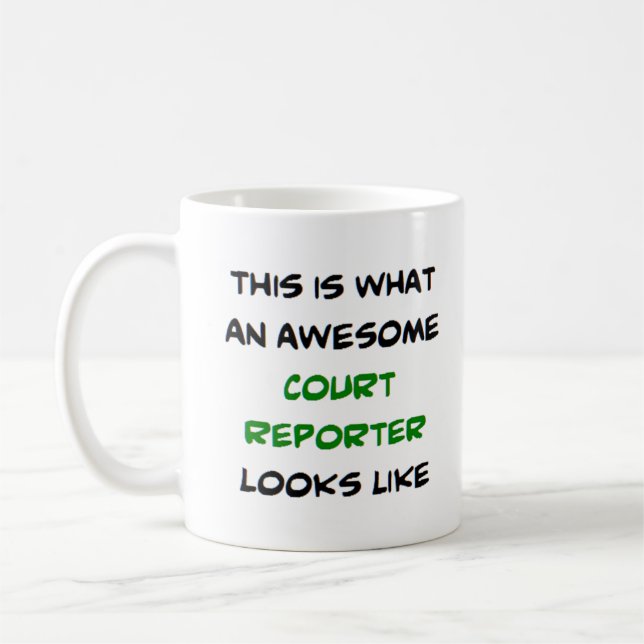 court reporter, awesome coffee mug (Left)