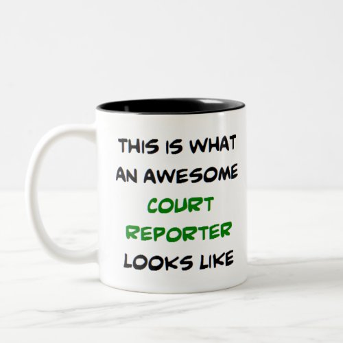 court reporter awesome Two_Tone coffee mug