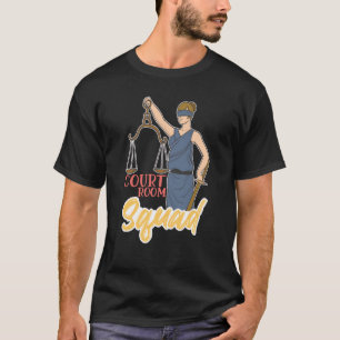 Court Room Squad for Aspiring Lawyers and Law Stud T-Shirt