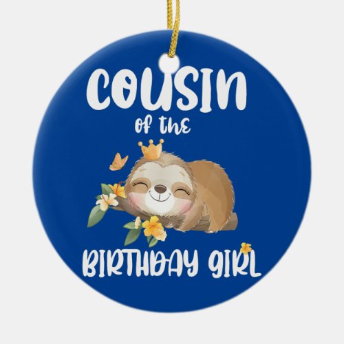 Cousin 1st First Sloth Birthday Family Sloth Ceramic Ornament